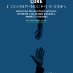 CORE Construyendo Relaciones Modelo de prevención de violencia de pareja y relacional dirigido a hombres ofensores