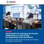 APLICACIÓN DEL ENFOQUE DE POLICÍA ORIENTADA A LA SOLUCIÓN DE PROBLEMAS (POP) EN MÉXICO